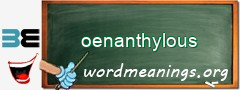 WordMeaning blackboard for oenanthylous